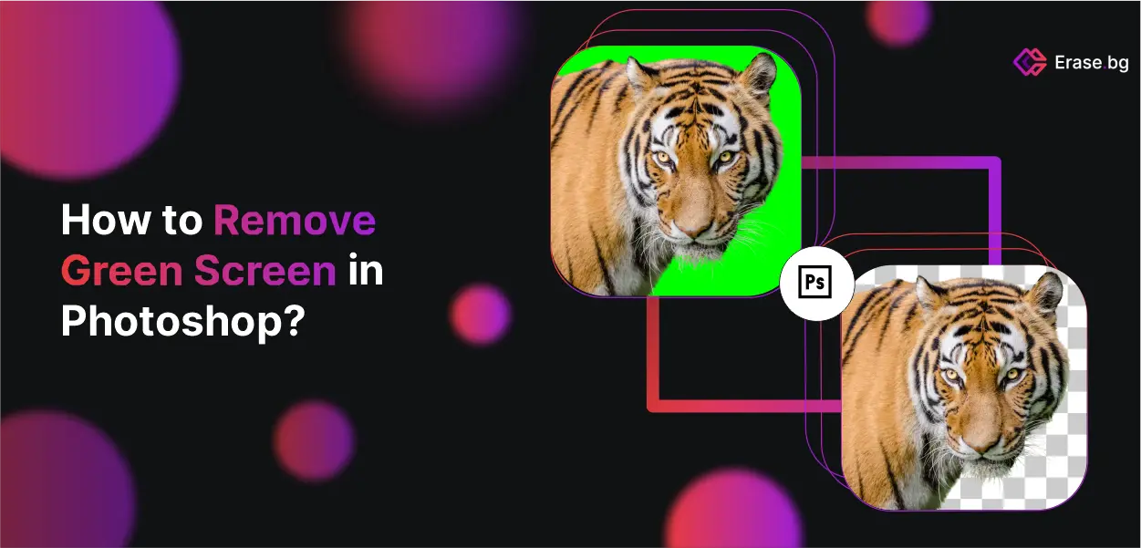 Remove Green Screen A StepbyStep Guide